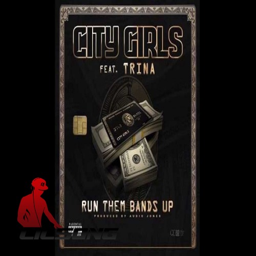 City Girls Ft. Trina - Run Them Bands Up